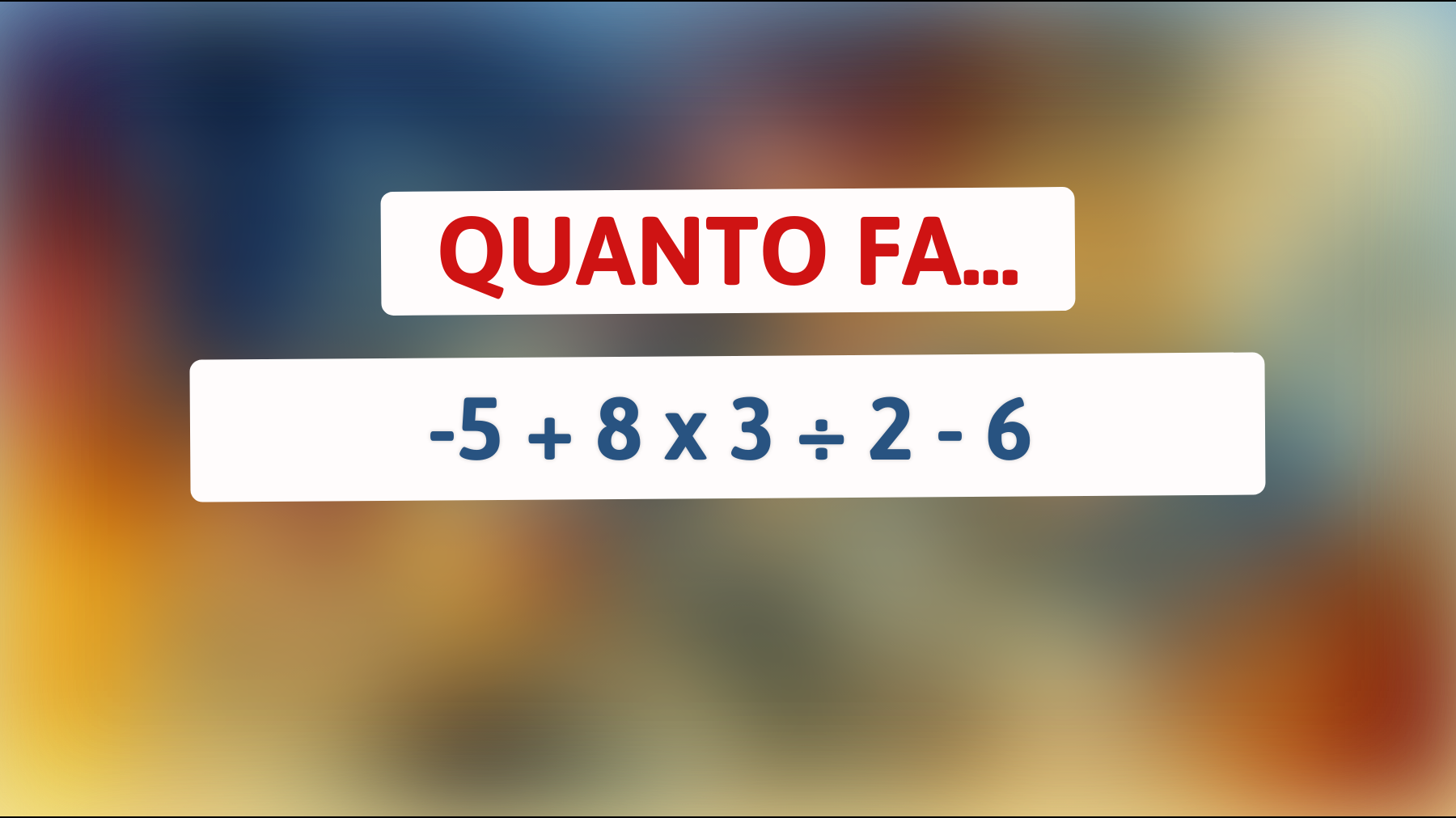 Svelato il mistero: pochissimi riescono a risolvere correttamente questo semplicissimo calcolo matematico! Soccomberai anche tu?"