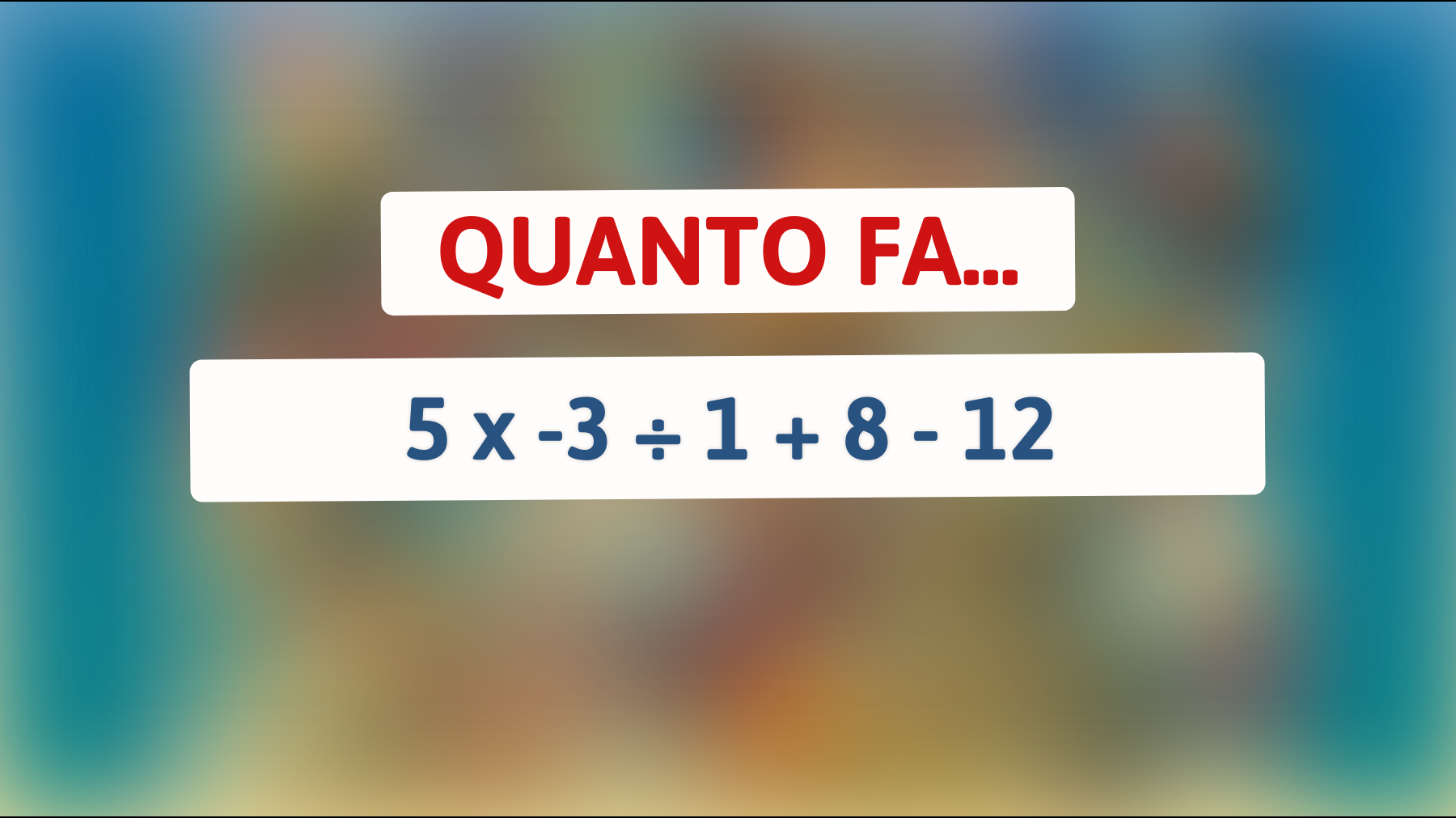 \"Se riesci a risolvere questo semplice enigma matematico, sei sicuramente un genio!\""