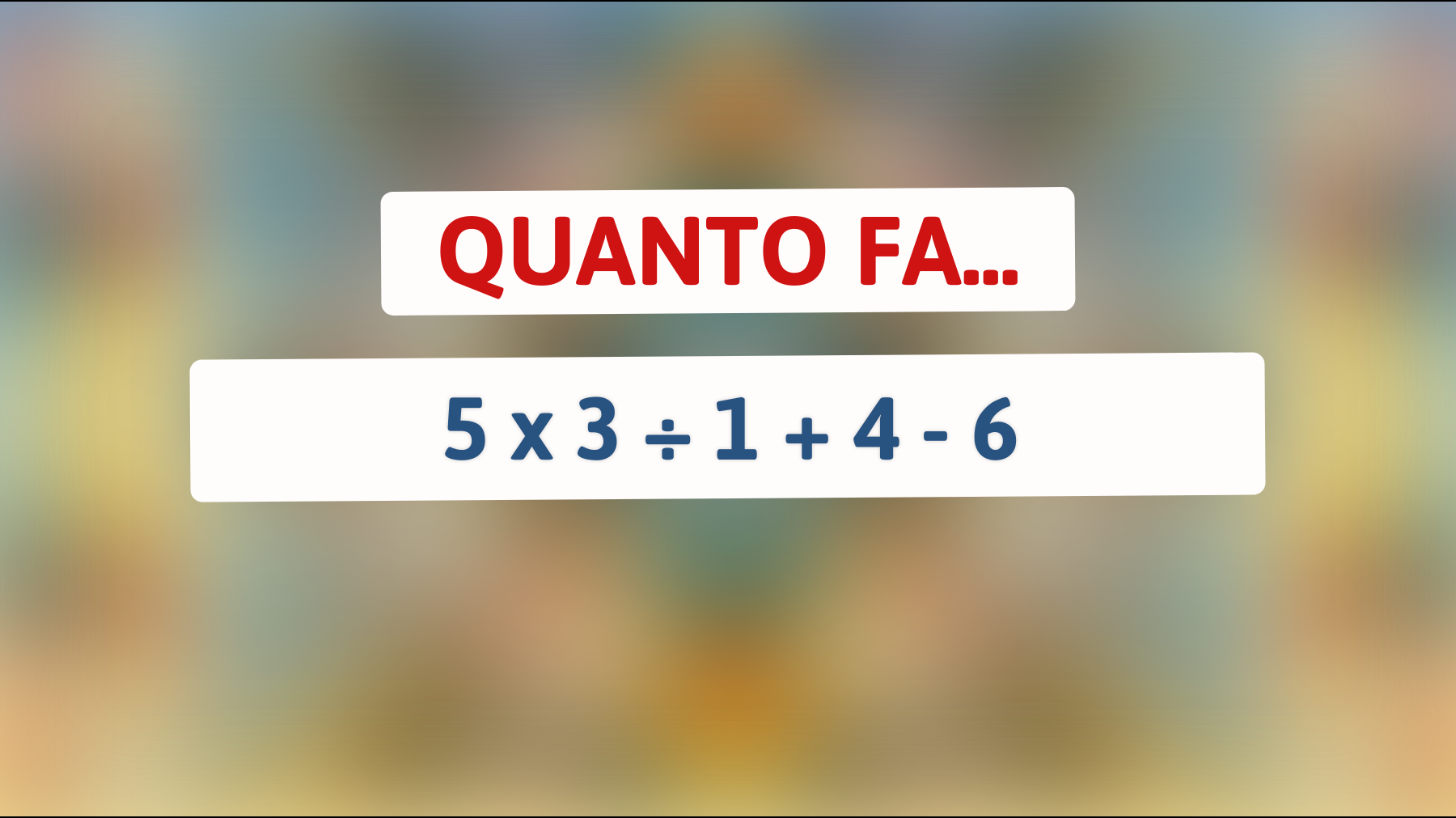 Solo le Menti Geniali Risolvono Questo Indovinello Matematico in 5 Secondi: Ce la Farai?"